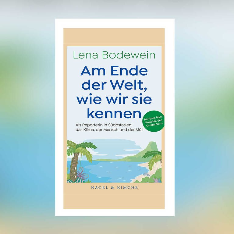 Lena Bodewein - Am Ende der Welt, wie wir sie kennen (Foto: Pressestelle, Nagel & Kimche Verlag)