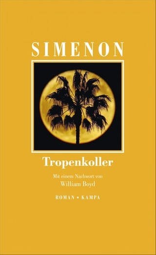 Georges Simenon - Tropenkoller (Foto: Pressestelle, Kampa Verlag)