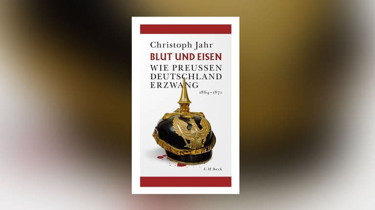 Christoph Jahr: Blut und Eisen. Wie Preußen Deutschland erzwang