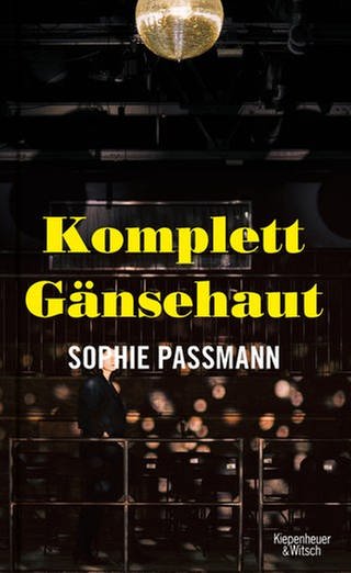 Sophie Passmann - Komplett Gänsehaut (Foto: Pressestelle, Kiepenheuer & Witsch Verlag)