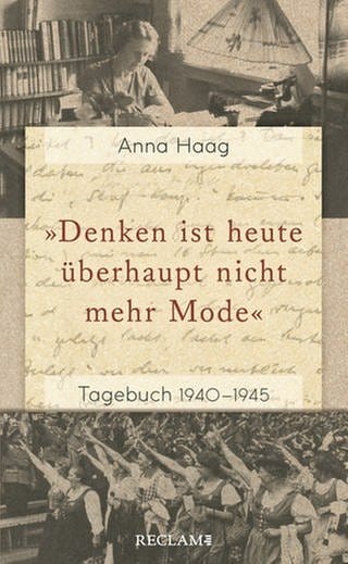 Anna Haag - Denken ist heute überhaupt nicht mehr Mode (Foto: Pressestelle, Reclam Verlag)