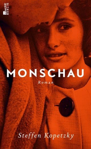 Steffen Kopetzky – Monschau (Foto: Pressestelle, Rowohlt Verlag / Foto © Marc Reimann)
