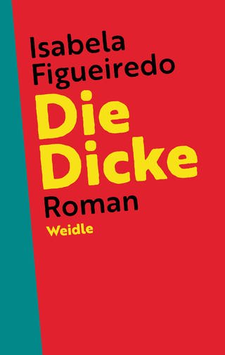 Isabela Figueiredo - Die Dicke (Foto: Pressestelle, Weidle Verlag)