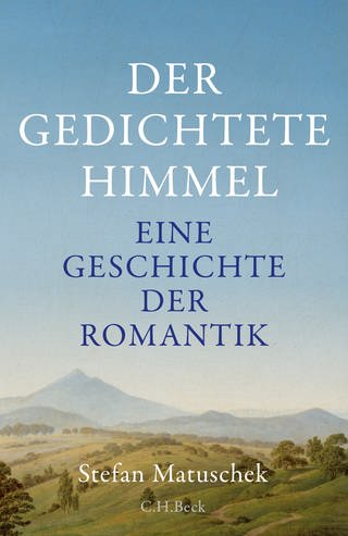 Stefan Matuschek - Der gedichtete Himmel (Foto: Pressestelle, C.H. Beck Verlag)