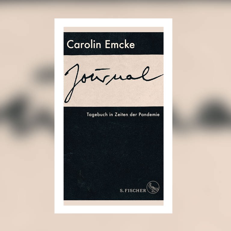 Carolin Emcke - Journal. Tagebuch in Zeiten der Pandemie
