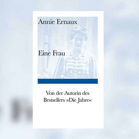Annie Ernaux: Eine Frau (Foto: Pressestelle, Suhrkamp Verlag)