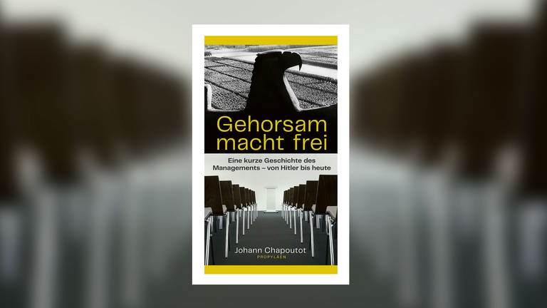 Johann Chapoutot: Gehorsam macht frei. Eine kurze Geschichte des Managements – von Hitler bis heute (Foto: Pressestelle, Propyläen Verlag)