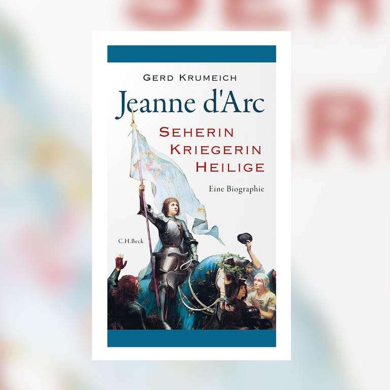 Gerd Krumeich - Jeanne d'Arc. Seherin, Kriegerin, Heilige (Foto: Pressestelle, C.H. Beck Verlag)