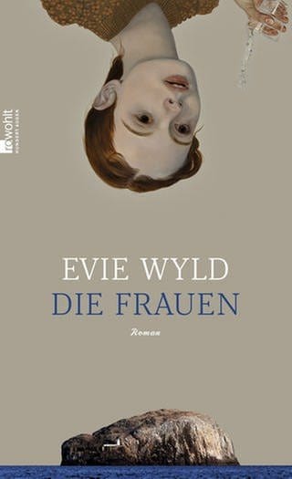 Evie Wyld - Die Frauen (Foto: Pressestelle, Rowohlt Verlag)