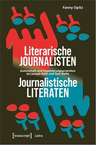 Fanny Opitz: Literarische Journalisten - journalistische Literaten (Foto: Pressestelle, Transcript Verlag)