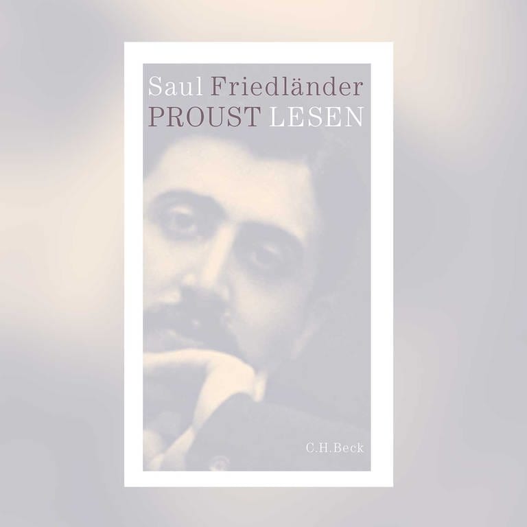 Cover zum Buch "Proust lesen" von Saul Friedländer (Foto: Pressestelle, Verlag C.H. Beck)