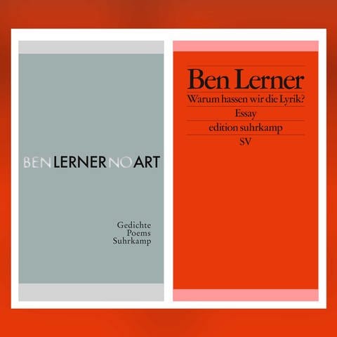 Ben Lerner: "No Art" & "Warum hassen wir die Lyrik?" (Foto: Pressestelle, Suhrkamp Verlag)