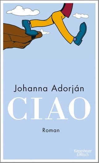 Johanna Adorján - Ciao (Foto: Pressestelle, Verlag Kiepenheuer & Witsch)
