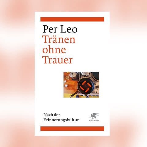 Per Leo - Tränen ohne Trauer (Foto: Pressestelle, Klett-Cotta Verlag)