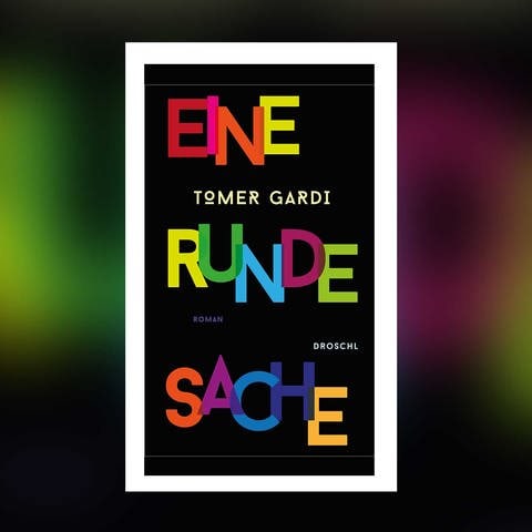 Cover zum Roman "Eine runde Sache" von Tomer Gardi