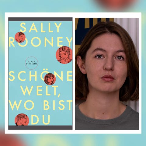 Sally Rooney - Schöne Welt, wo bist du
