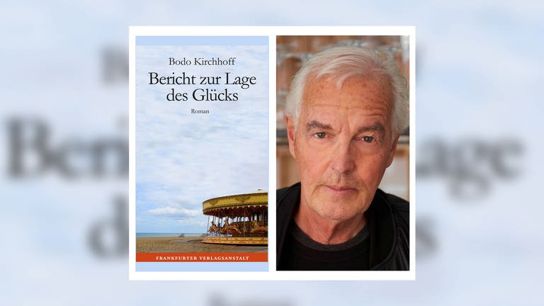 Bodo Kirchhoff – Bericht zur Lage des Glücks (Foto: Pressestelle, Frankfurter Verlagsanstalt | Laura J Gerlach)
