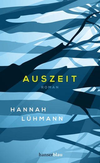 Hannah Lühmann - Auszeit (Foto: Pressestelle, Hanser Verlag | Carolin Weinkopf)