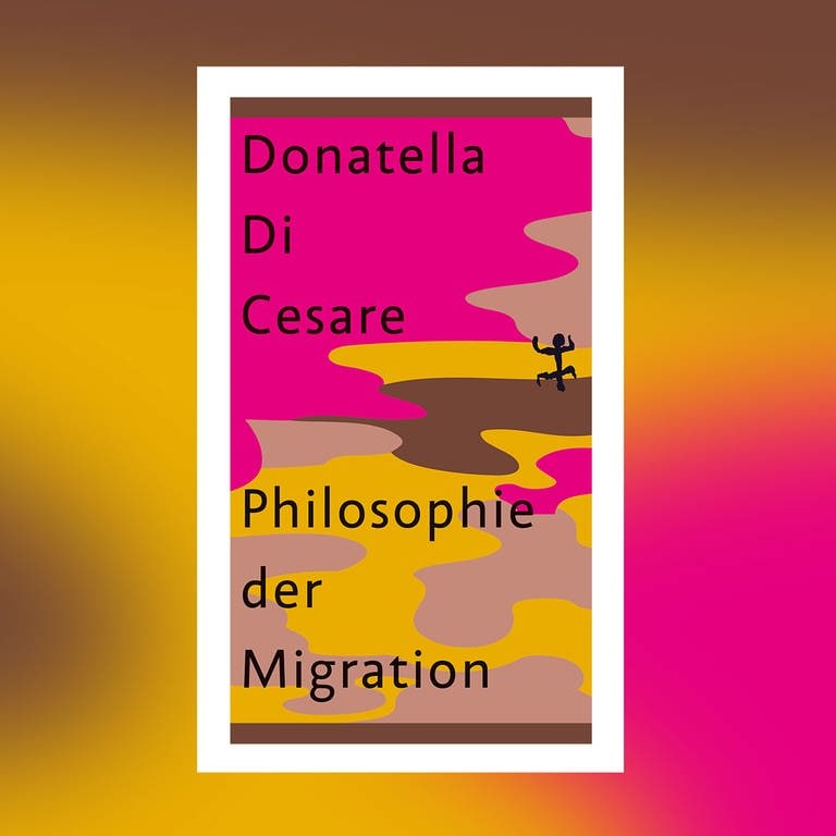 Donatella Di Cesare: Philosophie der Migration