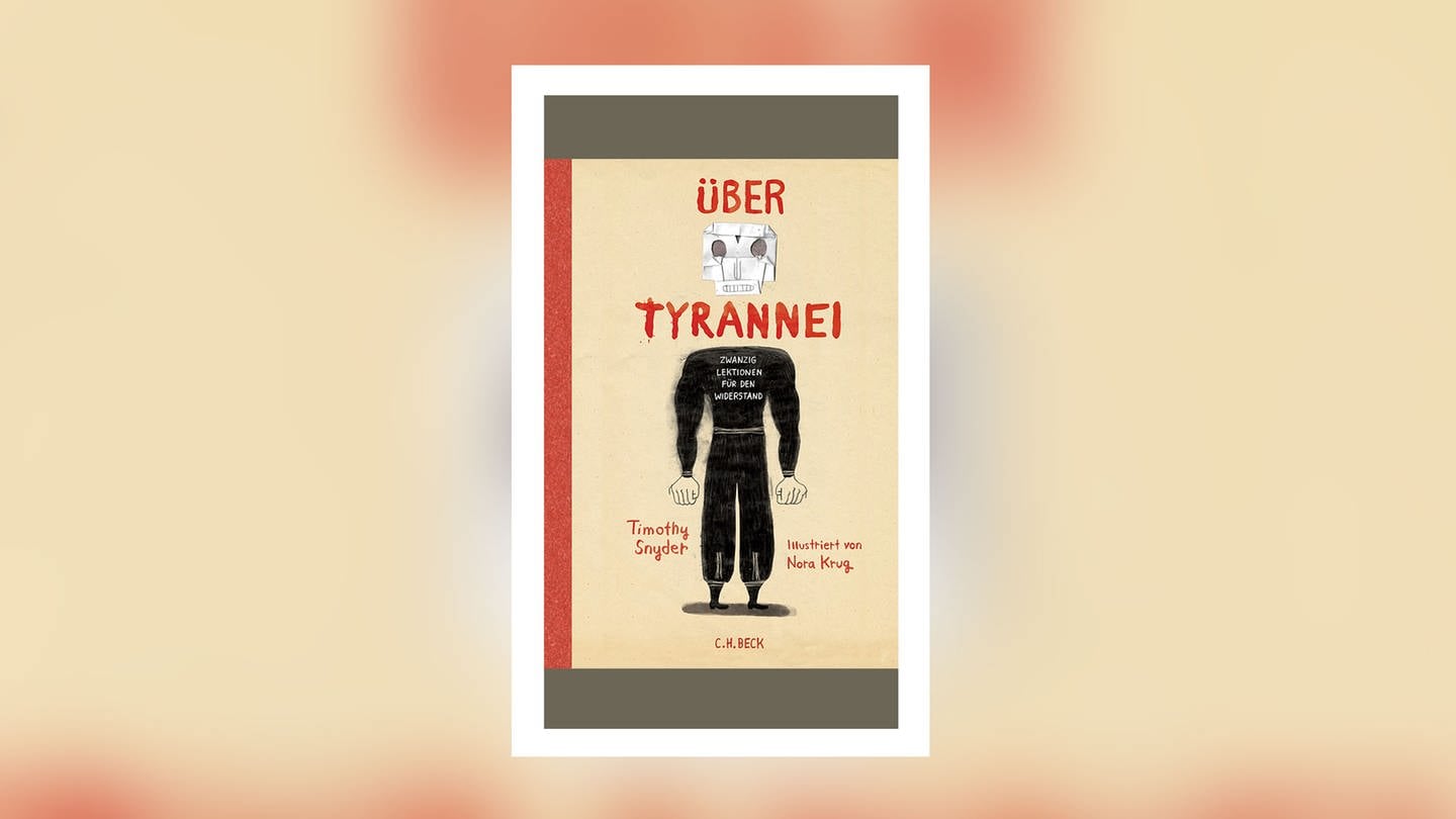 Timothy Snyder / Nora Krug - Über Tyrannei. Zwanzig Lektionen für den Widerstand (Foto: Pressestelle, C.H. Beck Verlag)