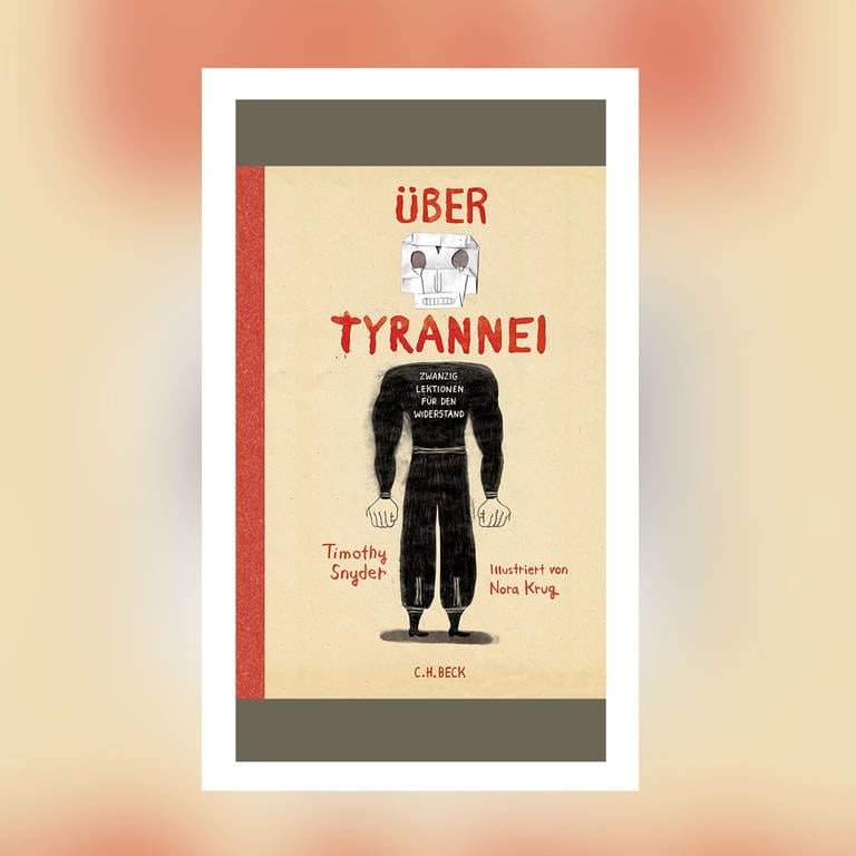 Timothy Snyder  Nora Krug - Über Tyrannei. Zwanzig Lektionen für den Widerstand (Foto: Pressestelle, C.H. Beck Verlag)