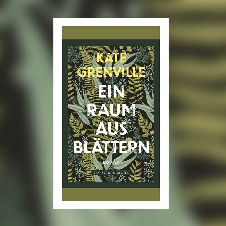 Kate Grenville: Ein Raum aus Blättern (Foto: Pressestelle, Nagel & Kimche Verlag)