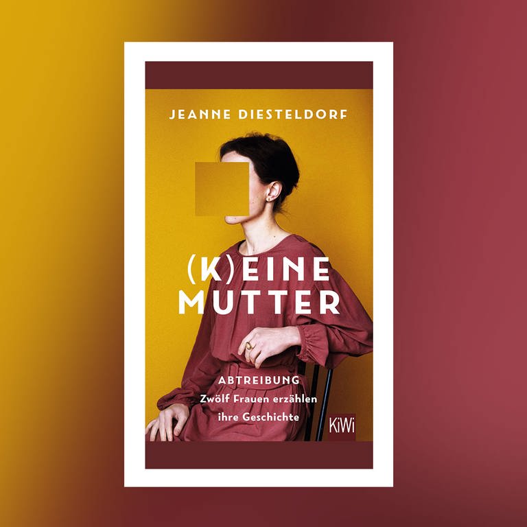 Jeanne Diesteldorf: (K)eine Mutter (Foto: Pressestelle, Kiepenheuer & Witsch Verlag)