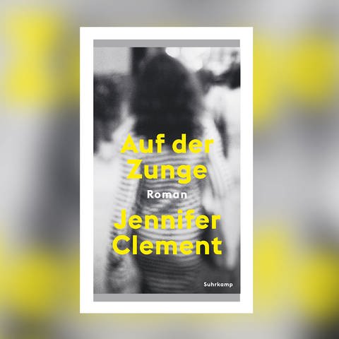 Jennifer Clement – Auf der Zunge (Foto: Pressestelle, Suhrkamp Verlag)