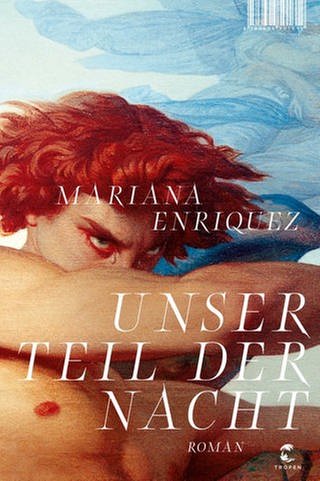Mariana Enríquez - Unser Teil der Nacht (Foto: Pressestelle, Tropen Verlag)