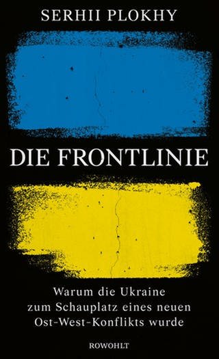 Serhii Plokhy - Die Frontlinie (Foto: Pressestelle, Rowohlt Verlag)