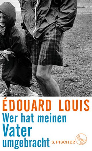 Buch-Cover von Èdouard Louis - Wer hat meinen Vater umgebracht (Foto: Pressestelle, S. Fischer Verlage -)