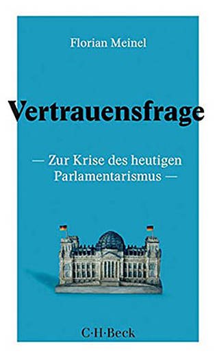 Buch-Cover von Florian Meinel: Vertrauensfrage (Foto: Pressestelle, jC. H. Beck Verlag -)