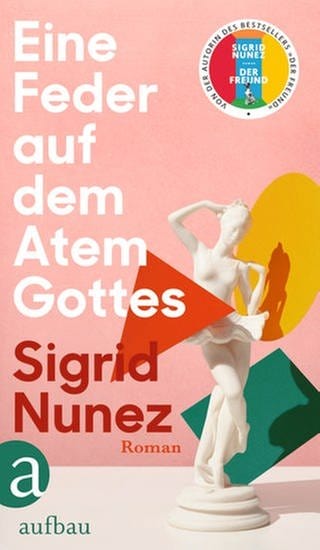 Sigrid Nunez - Eine Feder auf dem Atem Gottes (Foto: Pressestelle, Aufbau Verlag)