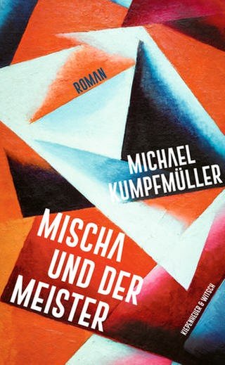 Michael Kumpfmüller - Mischa und der Meister (Foto: Pressestelle, Kiepenheuer & Witsch Verlag)