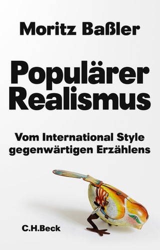 Moritz Baßler - Populärer Realismus (Foto: Pressestelle, C.H. Beck Verlag)