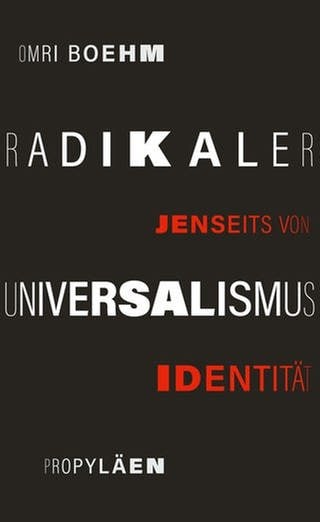 Omri Boehm - Radikaler Universalismus (Foto: Pressestelle, Ullstein)