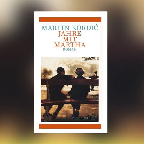 Martin Kordić - Jahre mit Martha (Foto: Pressestelle, S. Fischer Verlag)