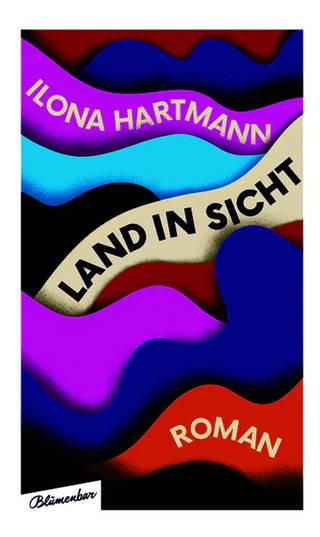 Ilona Hartmann: Land in Sicht, Aufbau Verlag. 2020 (Foto: Pressestelle, Aufbau Verlag)