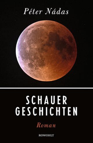 Péter Nádas - Schauergeschichten (Foto: Pressestelle, Rowohlt Verlag)