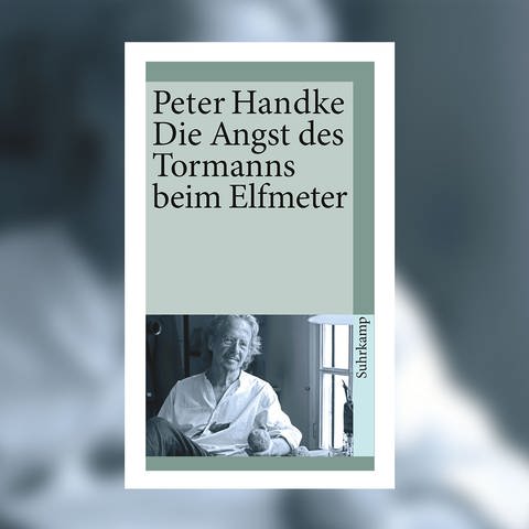 Peter Handke – Die Angst des Tormanns beim Elfmeter