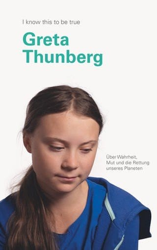 Greta Thunberg – I know this to be true. Über Wahrheit, Mut und die Rettung unseres Planeten (Foto: Pressestelle, Elisabeth Sandmann Verlag)