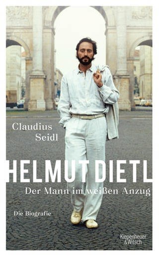 Claudius Seidl – Helmut Dietl. Der Mann im weißen Anzug (Foto: Pressestelle, Kiepenheuer & Witsch)