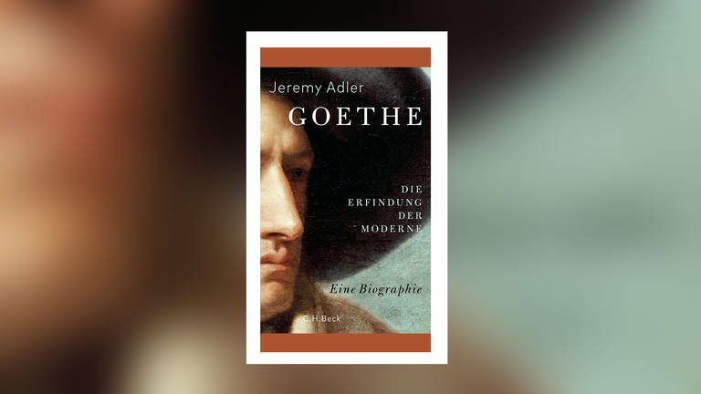 Jeremy Adler – Goethe. Die Erfindung der Moderne. Eine Biographie (Foto: Pressestelle, C.H. Beck Verlag)
