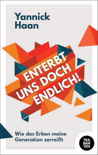 Yannick Haan - Enterbt uns doch endlich! (Foto: Pressestelle, Trabanten Verlag)