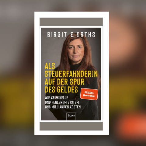 Birgit E. Orths - Als Steuerfahnderin auf der Spur des Geldes (Foto: Pressestelle, Econ Verlag)