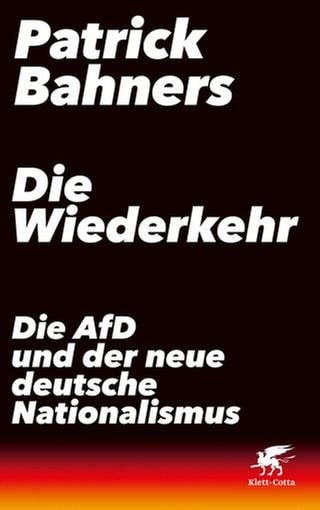 Patrick Bahners – Die Wiederkehr. Die AfD und der neue deutsche Nationalismus (Foto: Pressestelle, Klett-Cotta Verlag)