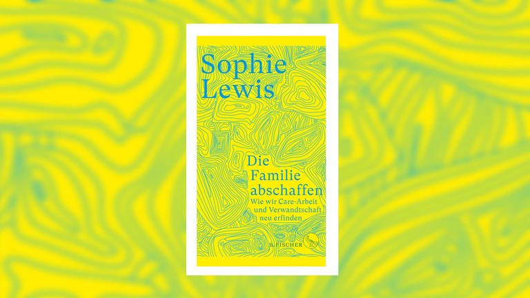 Sophie Lewis - Die Familie abschaffen (Foto: Pressestelle, S. Fischer Verlag)