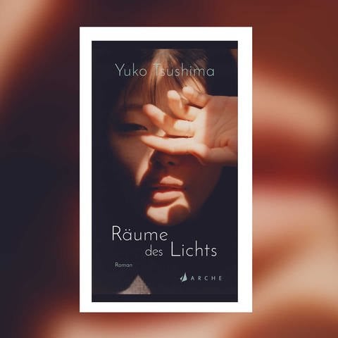 Yuko Tsushima – Räume des Lichts (Foto: Pressestelle, Arche Verlag)