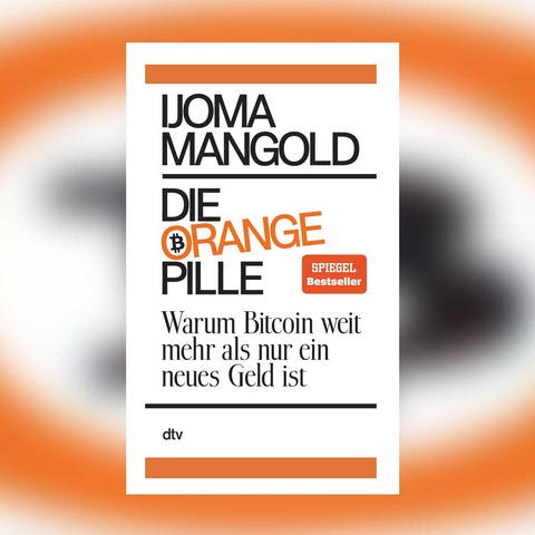 Ijoma Mangold – Die orange Pille. Warum Bitcoin weit mehr als nur ein neues Geld ist (Foto: Pressestelle, dtv Verlag)