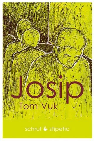 Tom Vuk: „Josip“ (Foto: Pressestelle, Verlag Schruf & Stipetic)